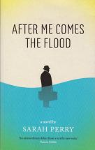 After Me Comes the Flood  by Sarah Perry